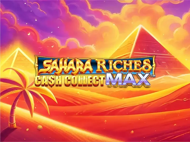 Sahara Riches Cash Collect Max